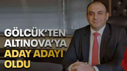 Gölcük’ten Altınova’ya aday adayı oldu